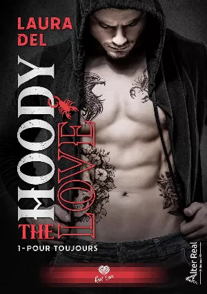Laura Del - The Hoody Love, Tome 1 : Pour toujours
